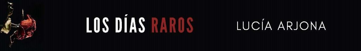 «LOS DÍAS RAROS» CUMPLE UN AÑO